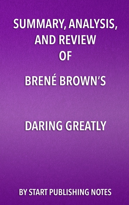 Summary, Analysis, and Review of Brené Brown’s Daring Greatly