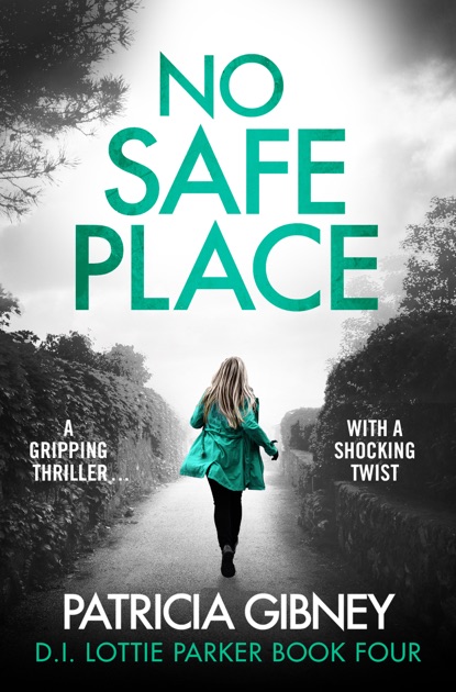 No Safe Place By Patricia Gibney On Apple Books