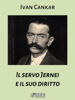 Ivan Cankar - Il servo Jernei e il suo diritto artwork