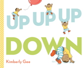 Up, Up, Up, Down! - Kimberly Gee