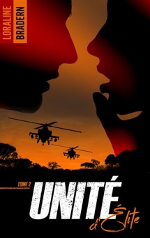 Unité d'Élite - tome 2 - Loraline Bradern