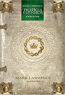 Capa do livro A Trilogia dos Espinhos de Mark Lawrence