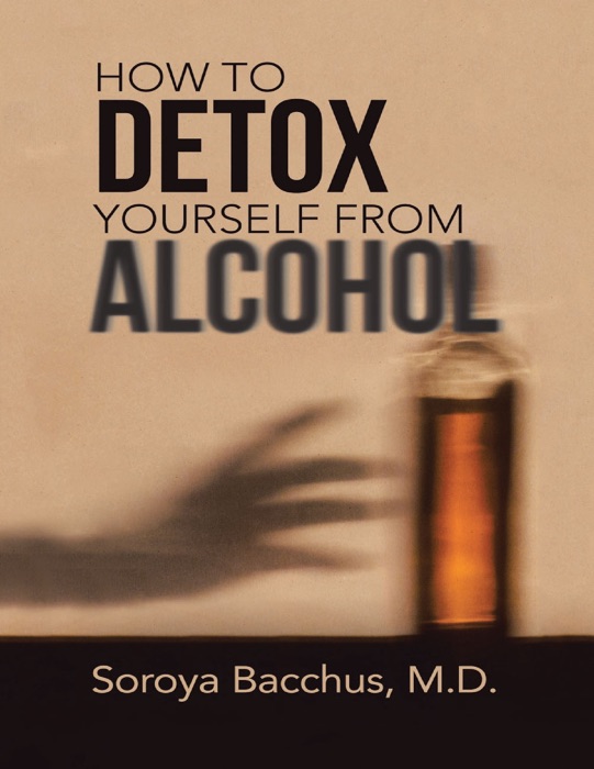 How to Detox Yourself from Alcohol