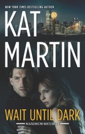 Wait Until Dark - Kat Martin by  Kat Martin PDF Download