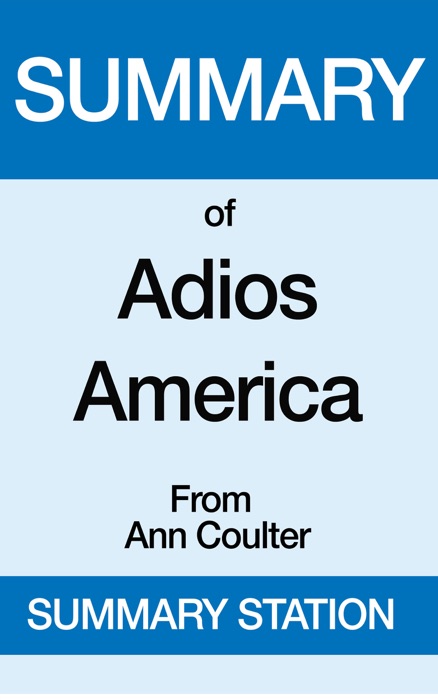 Summary of Adios America From Ann Coulter