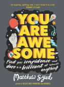You Are Awesome - Matthew Syed & Toby Triumph
