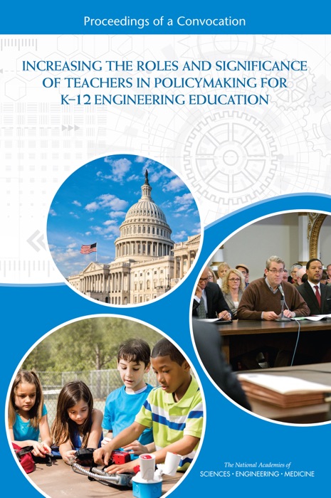 Increasing the Roles and Significance of Teachers in Policymaking for K-12 Engineering Education