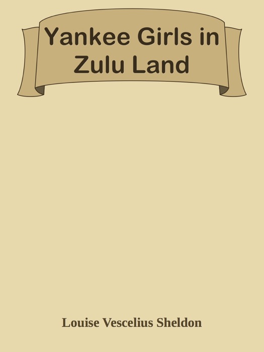 Yankee Girls in Zulu Land