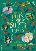 Ladybird Tales of Super Heroes - Sufiya Ahmed, Yvonne Battle-Felton, Sarwat Chadda & Maisie Chan