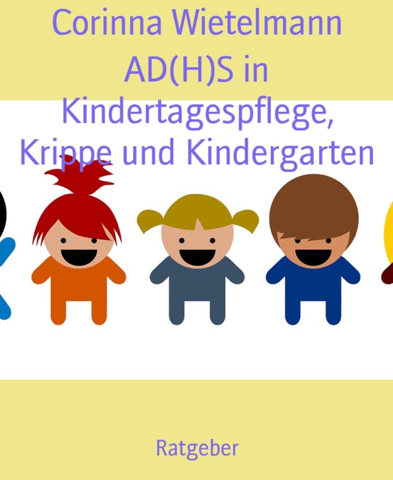 AD(H)S in Kindertagespflege, Krippe und Kindergarten
