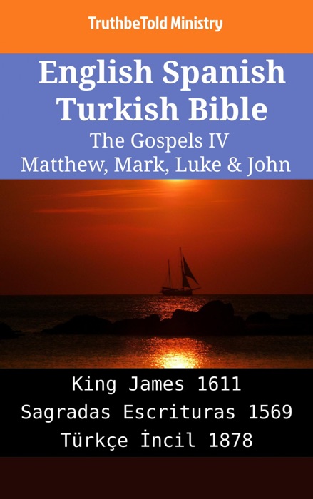 English Spanish Turkish Bible - The Gospels IV - Matthew, Mark, Luke & John