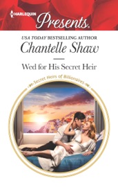 Wed for His Secret Heir - Chantelle Shaw by  Chantelle Shaw PDF Download