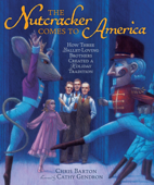 The Nutcracker Comes to America - Chris Barton