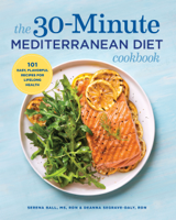 Deanna Segrave-Daly, RD - The 30-Minute Mediterranean Diet Cookbook: 101 Easy, Flavorful Recipes for Lifelong Health artwork