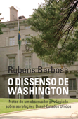 O dissenso de Washington - Rubens Antonio Barbosa