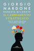 Il cambiamento strategico - Giorgio Nardone & Roberta Milanese