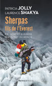 Sherpas, fils de l'Everest - Patricia Jolly & Laurence Shakya