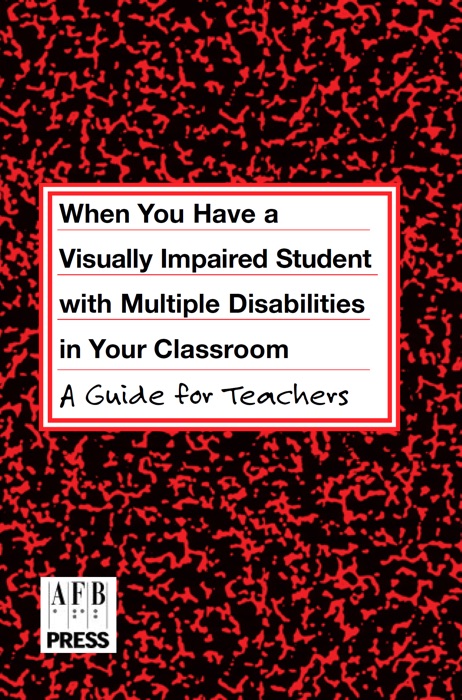 When You Have a Visually Impaired Student with Multiple Disabilities in Your Classroom