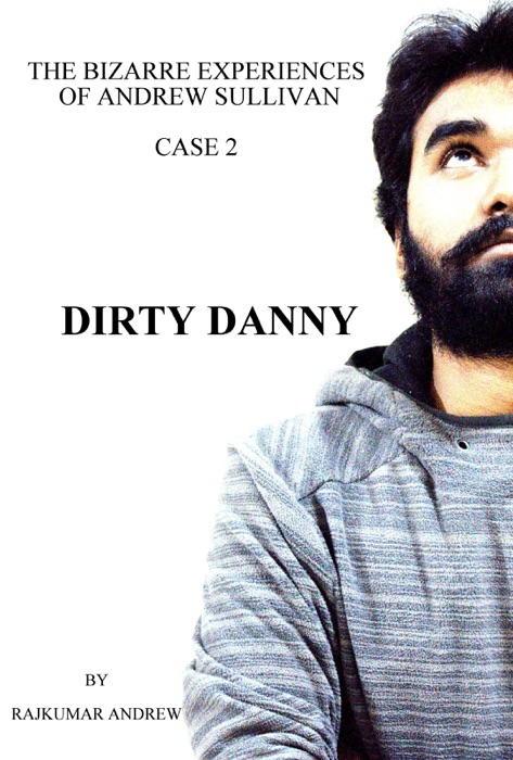 Dirty Danny: The Bizarre Experiences of Andrew Sullivan - Case 2