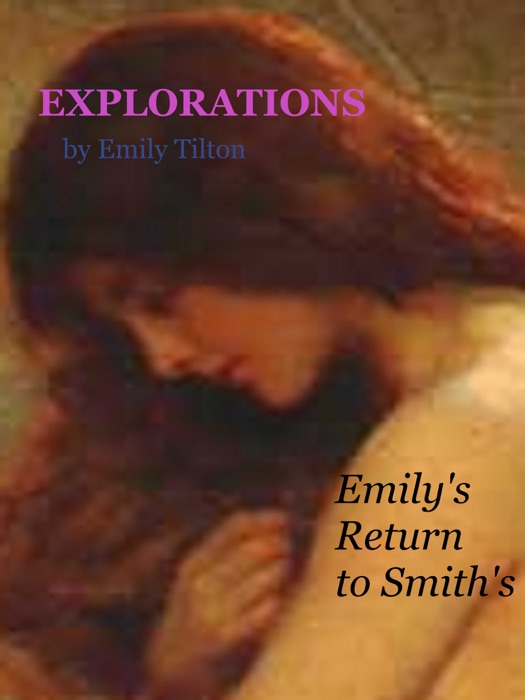 Explorations: Emily's Return to Smith's