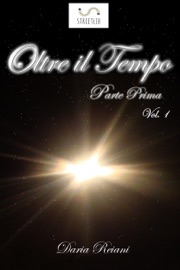 OLTRE IL TEMPO - PARTE PRIMA - VOLUME 1