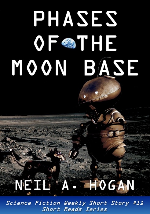 Phases of the Moon Base. Science Fiction Weekly Short Story #11