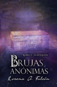 Brujas anónimas - Libro II - La búsqueda - Lorena A. Falcón