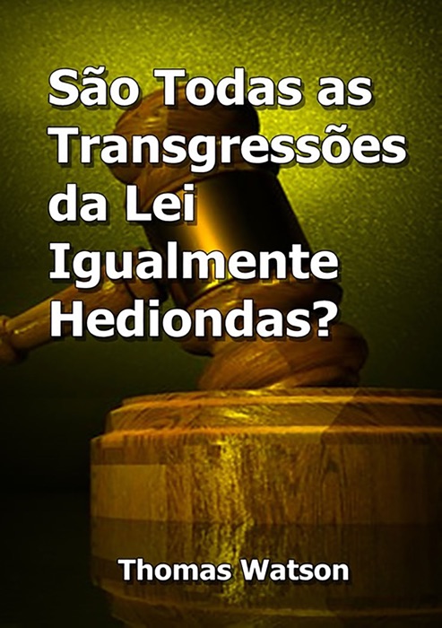 São Todas As Transgressões Da Lei Igualmente Hediondas?