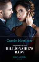 Carole Mortimer - Pregnant with the Billionaire's Baby artwork