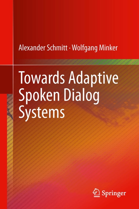 Towards Adaptive Spoken Dialog Systems
