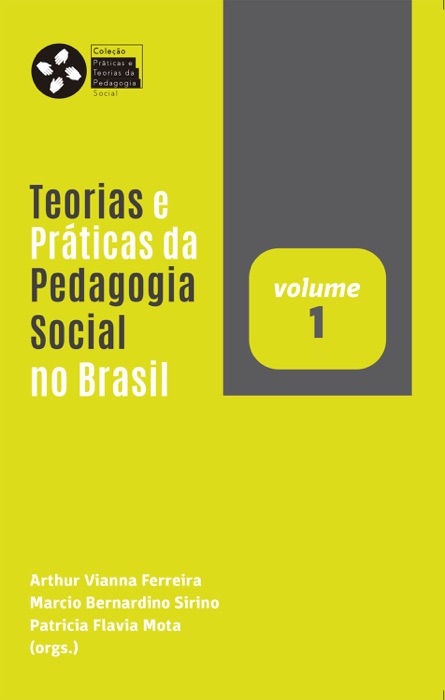 Teorias e Práticas da Pedagogia Social no Brasil (v. 1)