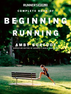 Runner's World Complete Book of Beginning Running - Amby Burfoot & Editors of Runner's World Maga