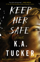 K.A. Tucker - Keep Her Safe artwork