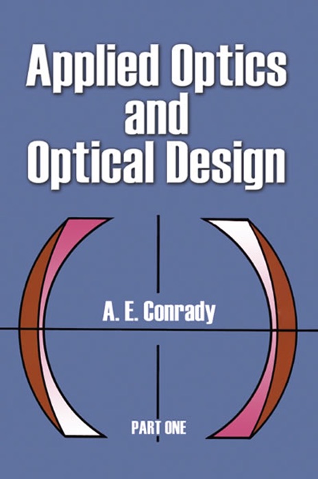 Applied Optics and Optical Design, Part One