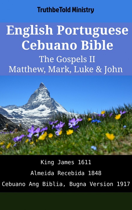 English Portuguese Cebuano Bible - The Gospels II - Matthew, Mark, Luke & John