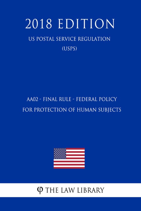 AA02 - Final Rule - Federal Policy for Protection of Human Subjects (US Department of Veterans Affairs Regulation) (VA) (2018 Edition)