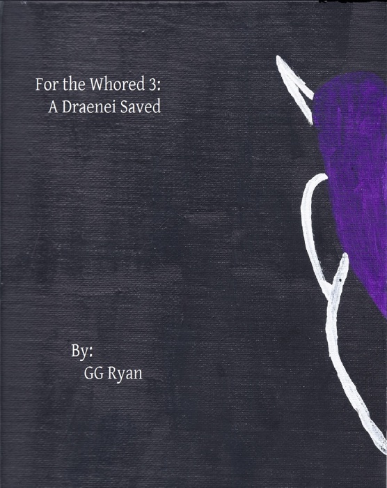 For the Whored 3: A Dreanei Saved