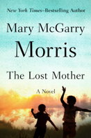Mary McGarry Morris - The Lost Mother artwork