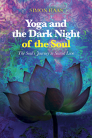Simon Haas - Yoga and the Dark Night of the Soul artwork