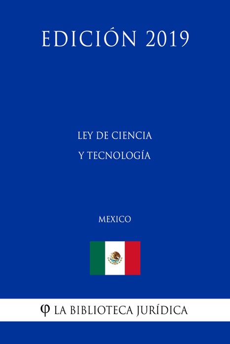 Ley de Ciencia y Tecnología (México) (Edición 2019)