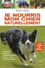 Swanie Simon - Je nourris mon chien naturellement artwork