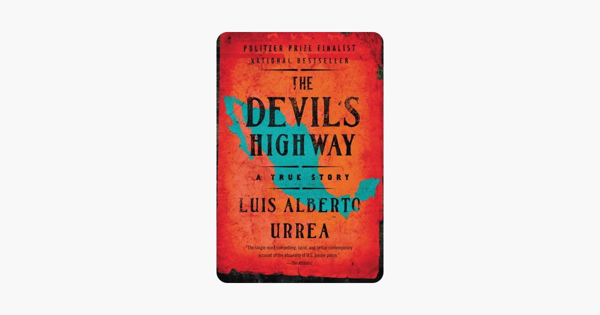 The Devil's Highway - Luis Alberto Urrea The Devil's Highway - Luis Alberto Urrea