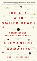 Clemantine Wamariya & Elizabeth Weil - The Girl Who Smiled Beads artwork