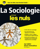 La Sociologie Pour les Nuls - Jay Gabler & Alexis Tremoulinas