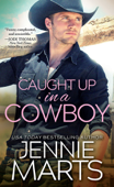 Caught Up in a Cowboy - Jennie Marts