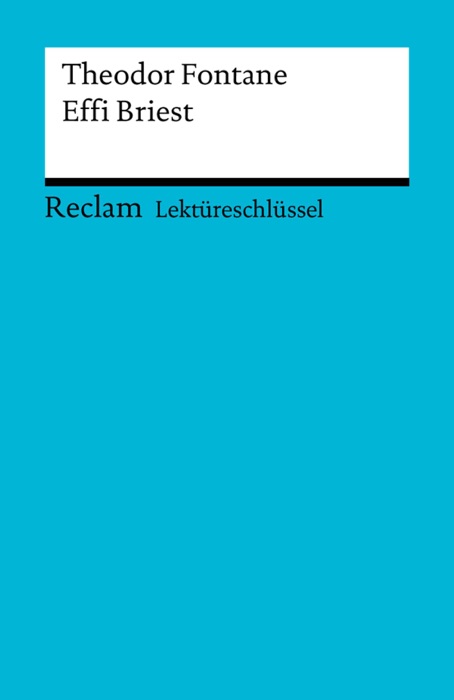 Lektüreschlüssel. Theodor Fontane: Effi Briest