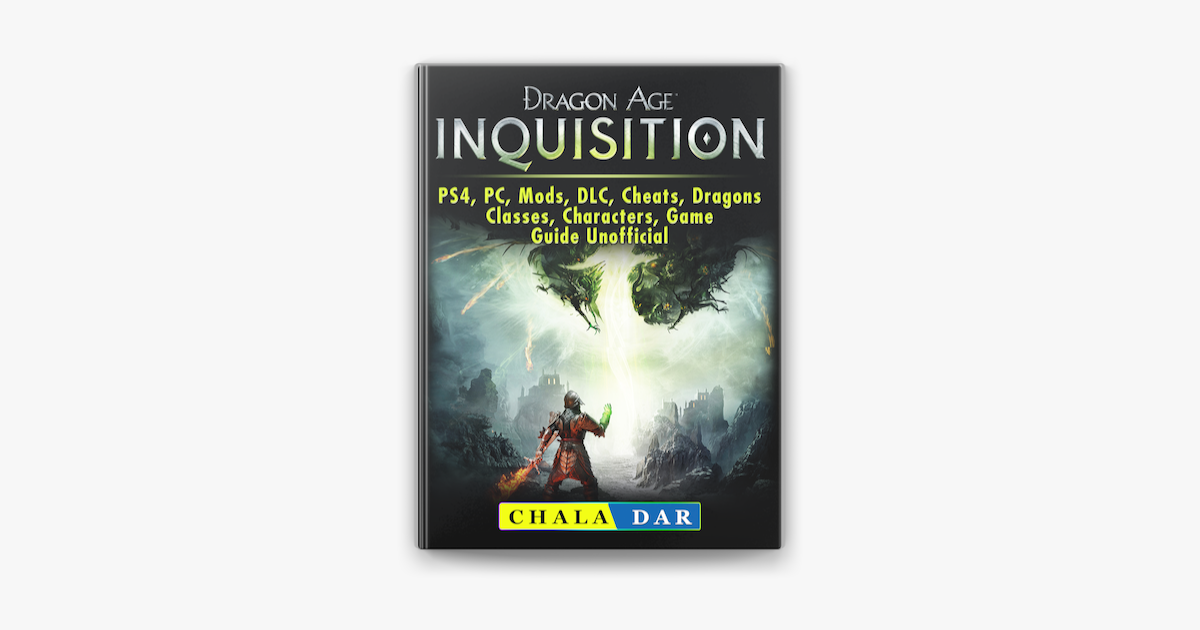 Dragon Age Inquisition Ps4 Pc Mods Dlc Cheats Dragons Classes Characters Game Guide Unofficial On Apple Books - roblox game download hacks studio login guide unofficial by chala dar 2017 paperback