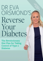 Dr Eva Orsmond MD MPH - Dr Eva Orsmond's Reverse Your Diabetes artwork