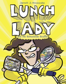 Lunch Lady and the Schoolwide Scuffle - Jarrett J. Krosoczka