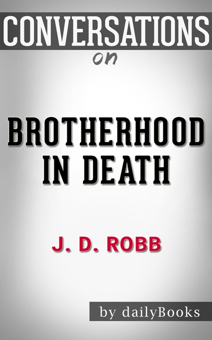 Brotherhood in Death By J. D. Robb  Conversation Starters